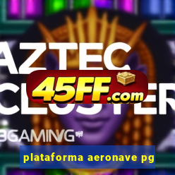 plataforma aeronave pg